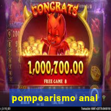 pompoarismo anal